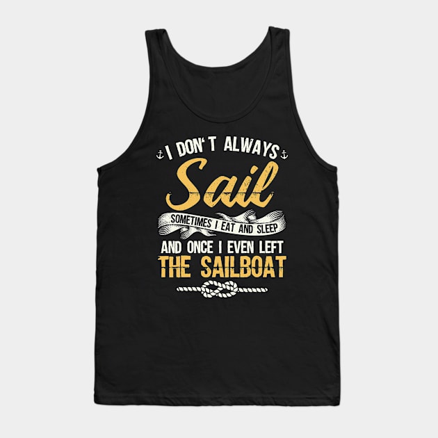 Sailing | I Don't Always Sail | Sailboat Owner Tank Top by Streetwear KKS